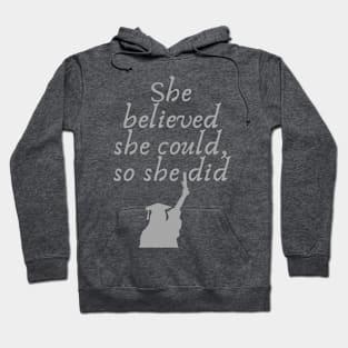 She believed she could, so she did Hoodie